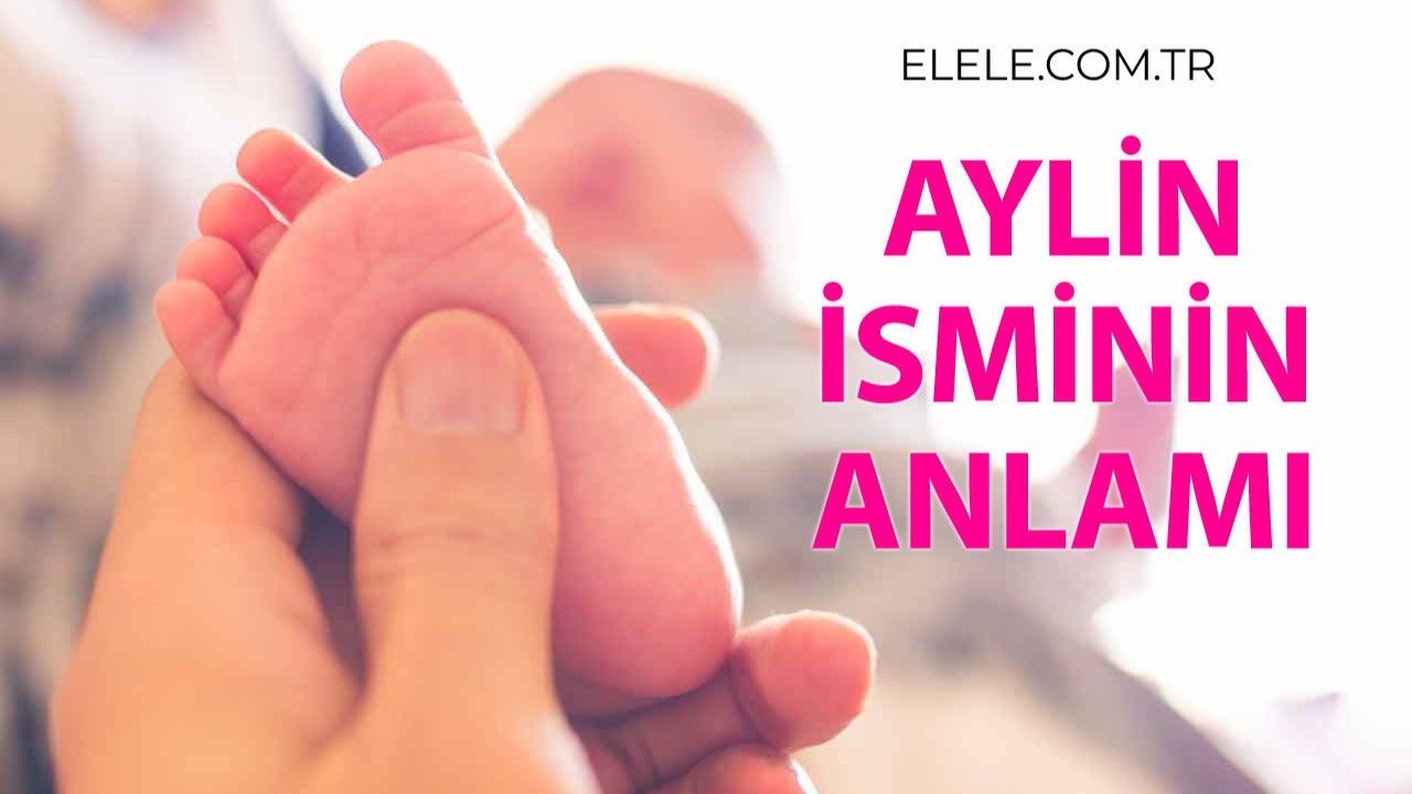 Aylin İsminin Anlamı, Özellikleri ve Detaylı İsim Analizi