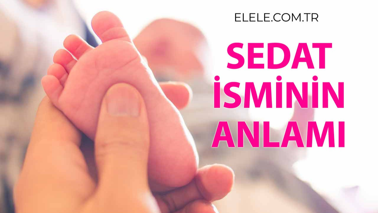 Sedat İsminin Anlamı, Özellikleri ve Detaylı İsim Analizi