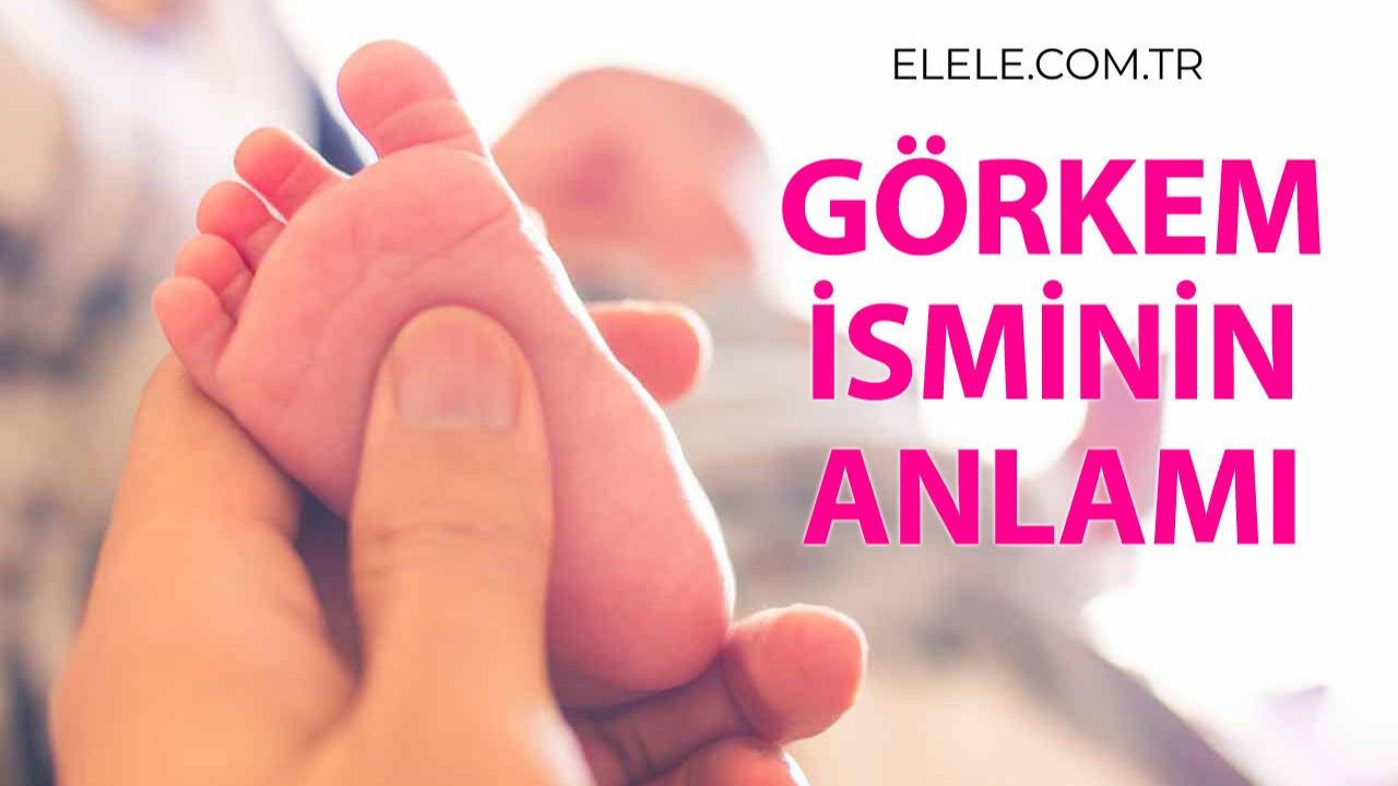 Görkem İsminin Anlamı, Özellikleri ve Detaylı İsim Analizi