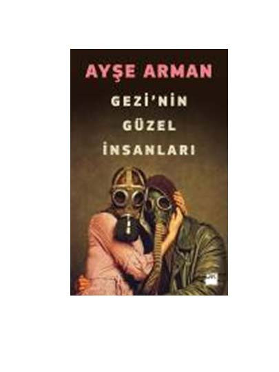 Ayşe Arman'dan "Gezi'nin Güzel İnsanları"